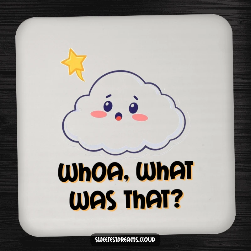 Funny cloud drink coaster with a surprised cloud character looking at a shooting star, protecting tables with humor.