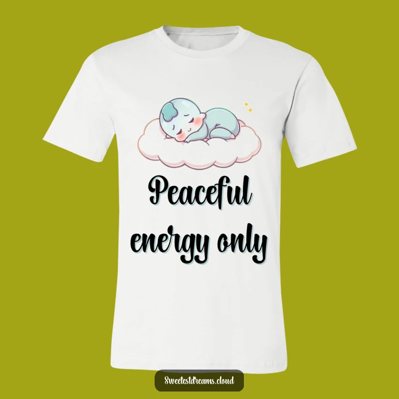 Funny Peaceful Sleeper T-Shirt: Smiling Cloud Dreamer, Comfy & Sweet Funny Gift